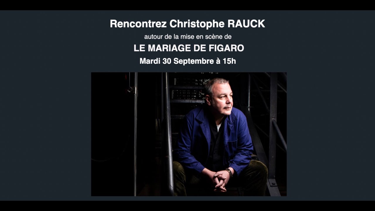Rencontre avec Christophe Rauck autour de sa mise en scène du Mariage de Figaro ou la Folle Journée