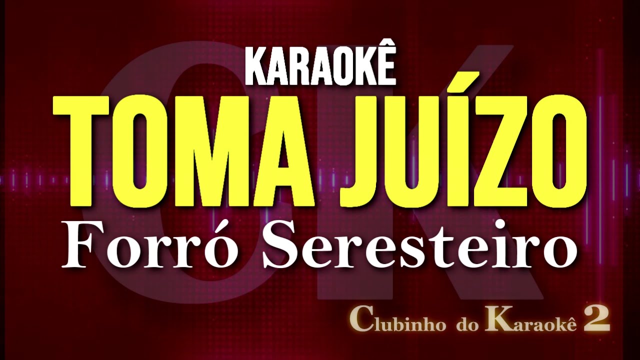 Forró Seresteiro - Toma Juízo - Karaokê FL