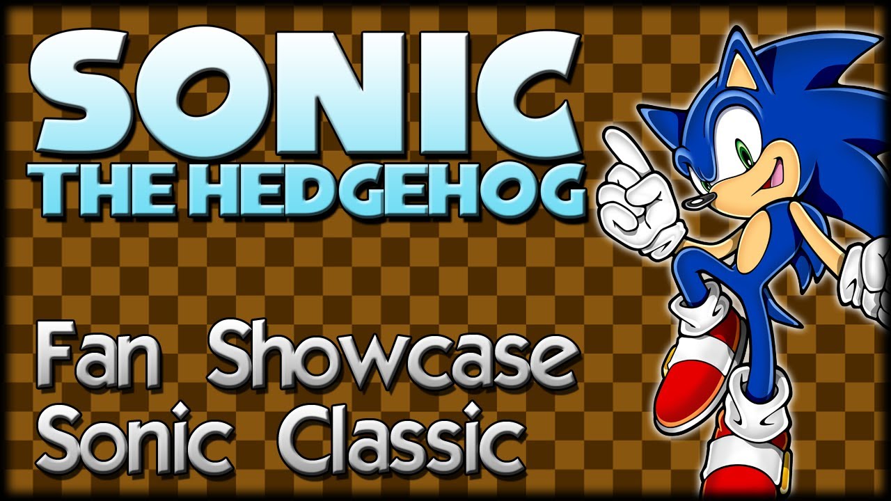 Sonic Fan Showcase : Sonic The Hedgehog Classic