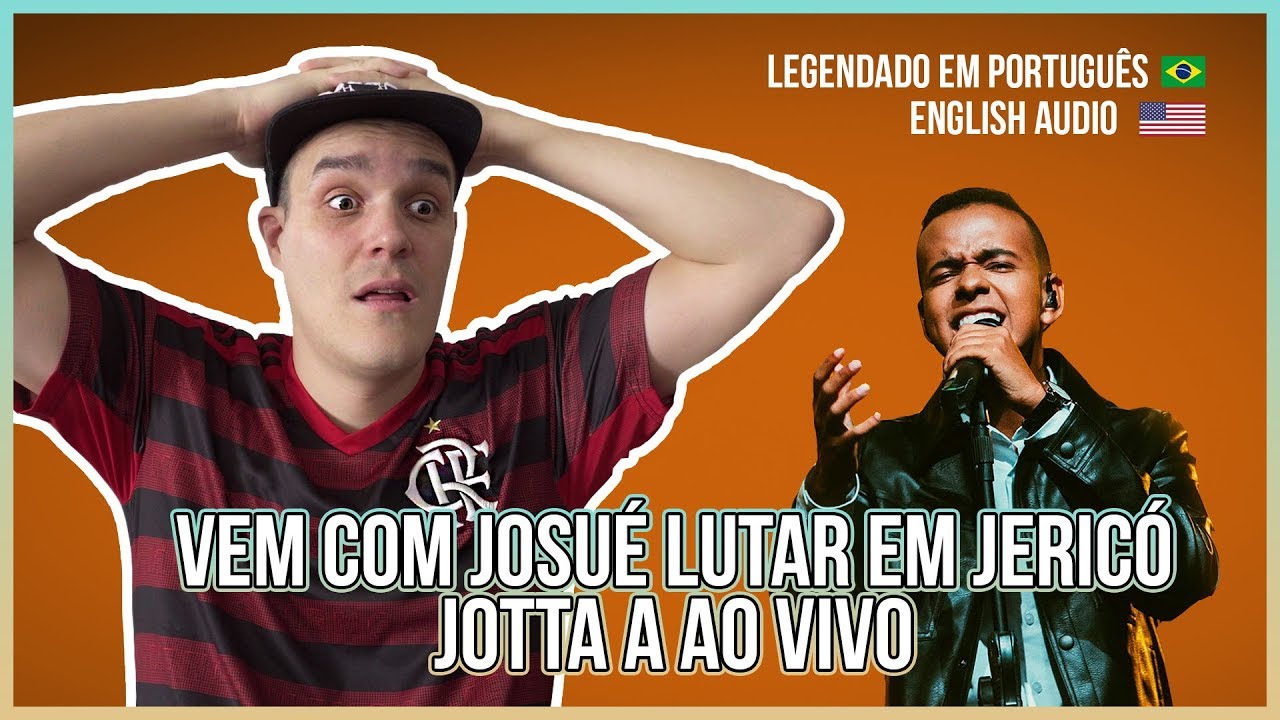 REACTION: VEM COM JOSUÉ - JOTTA A - legendas em Português