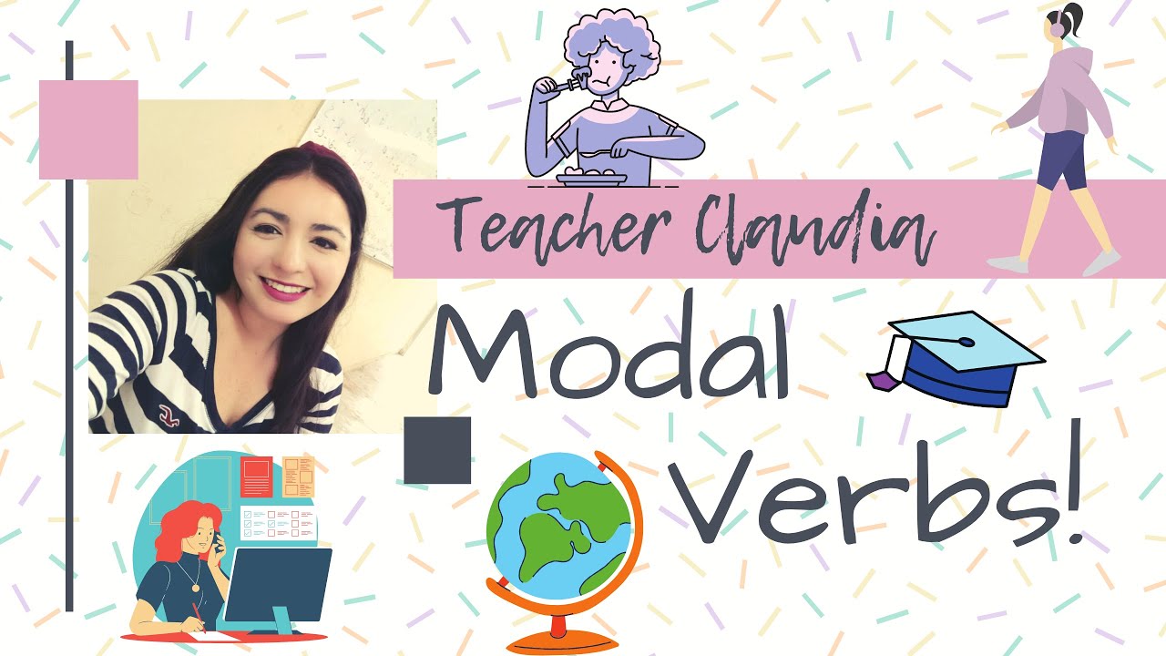 Modal Verbs - Verbos Modales. Qué son y cómo usarlos