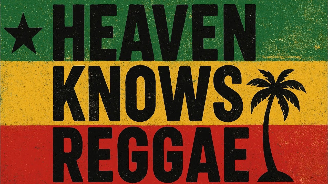 Heaven Knows Reggae Version
