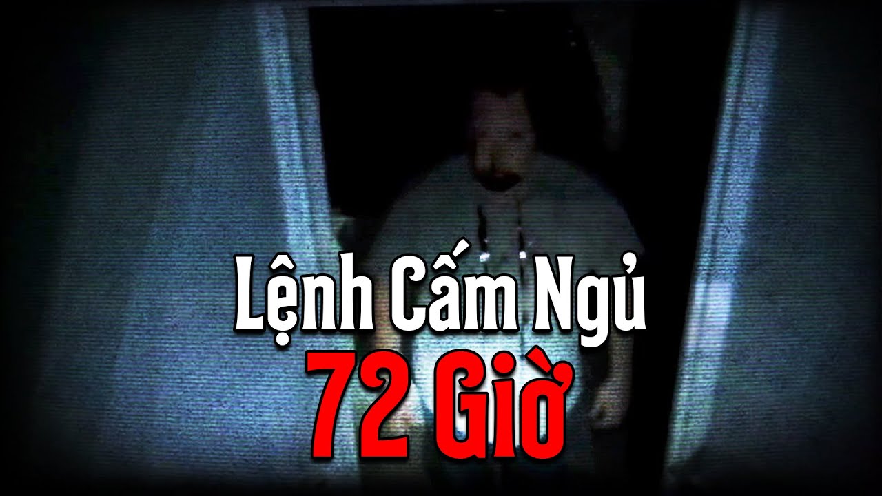(r/Nosleep) Lệnh Cấm Ngủ 72 Giờ