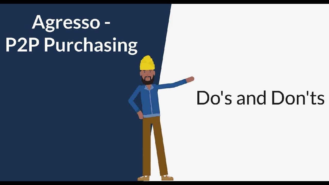 Agresso P2P Purchasing Do's and Don'ts