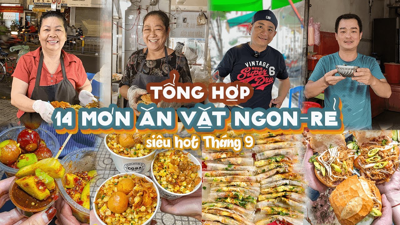 TỔNG HỢP REVIEW Top 14 Quán ăn vặt Sài Gòn tháng 9 
