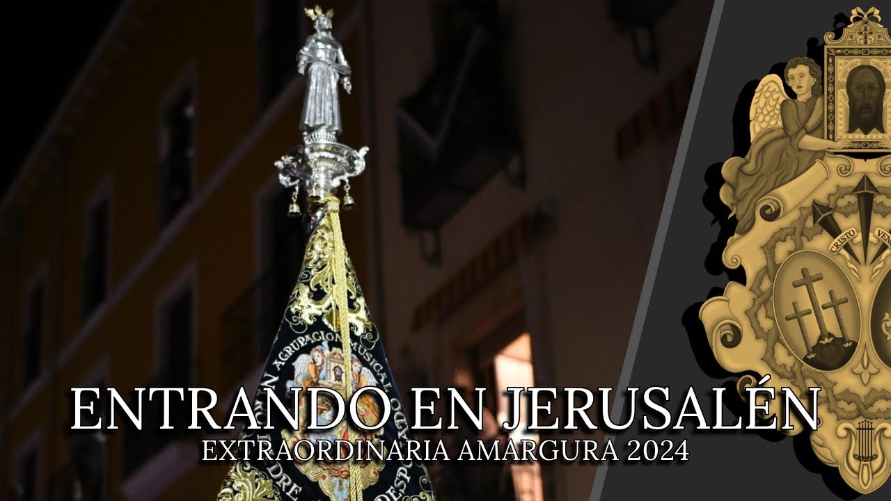 [4k] ENTRANDO EN JERUSALÉN | Extraordinaria Amargura 2024