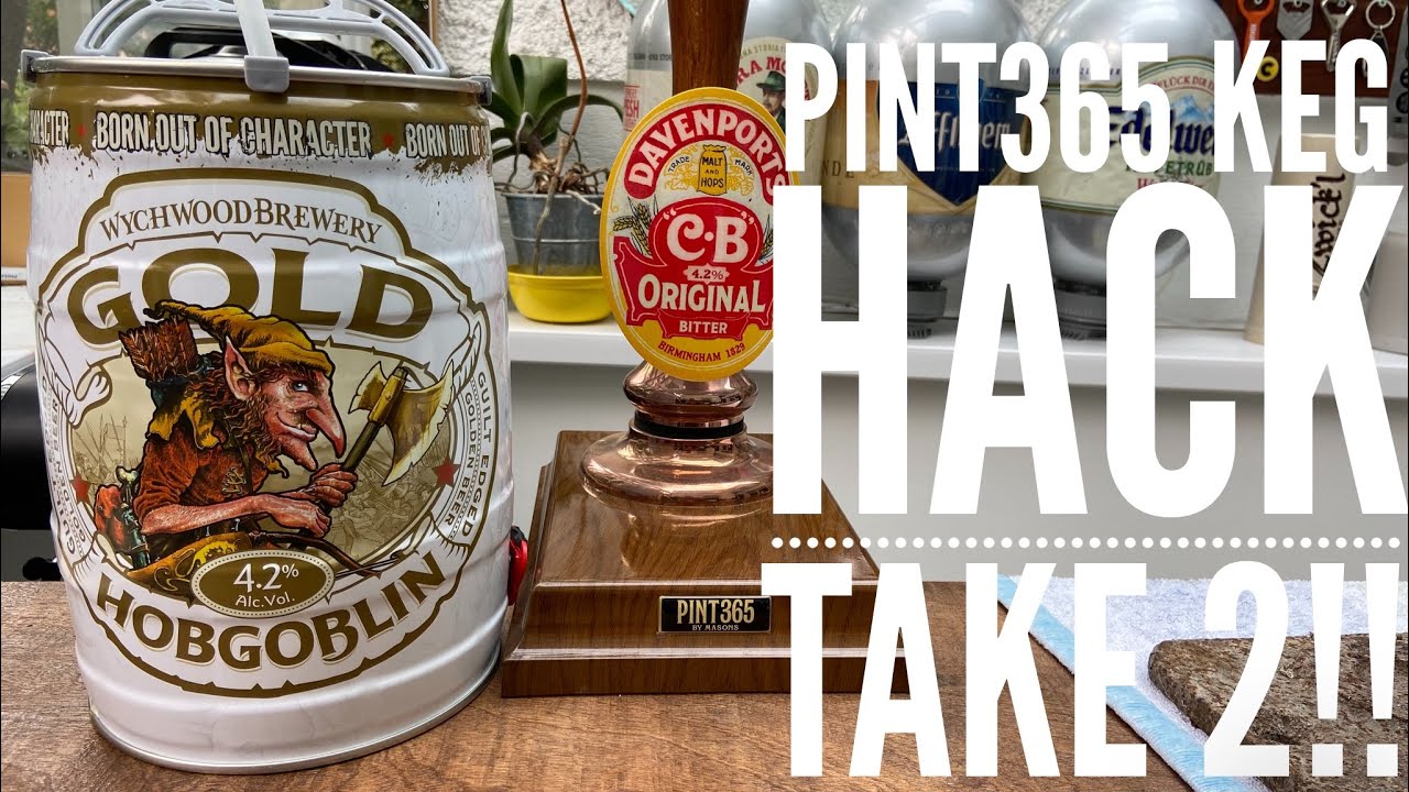 Take 2 Of The Pint365 Keg Hack!!!