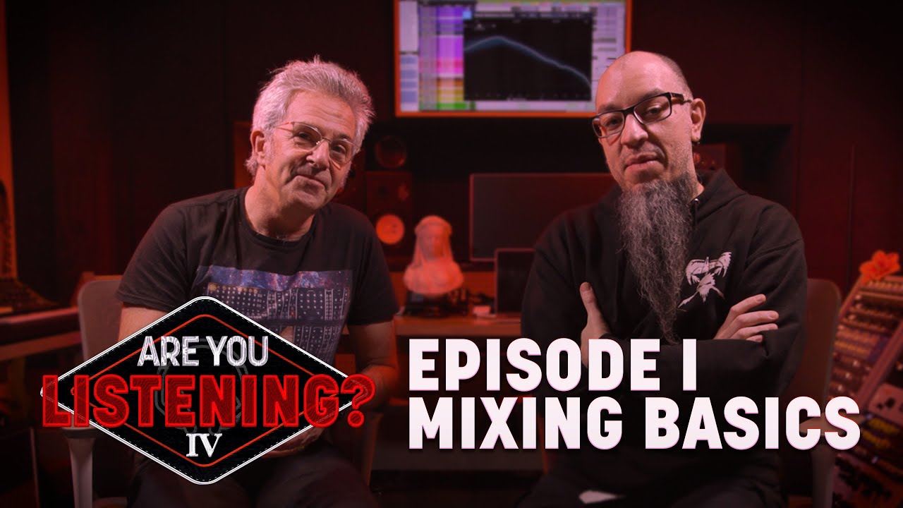 Mixing Basics | Are You Listening? Season 4, Episode 1