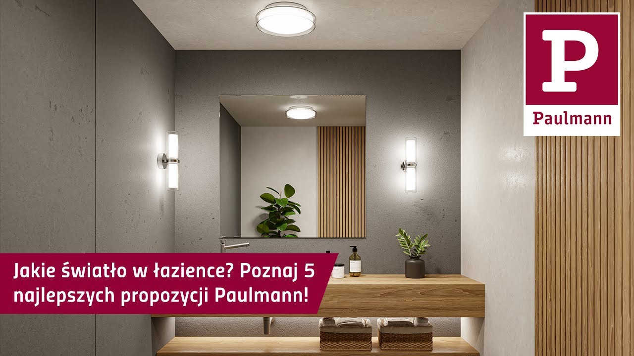 Jakie światło w łazience? Poznaj 5 najlepszych propozycji Paulmann!