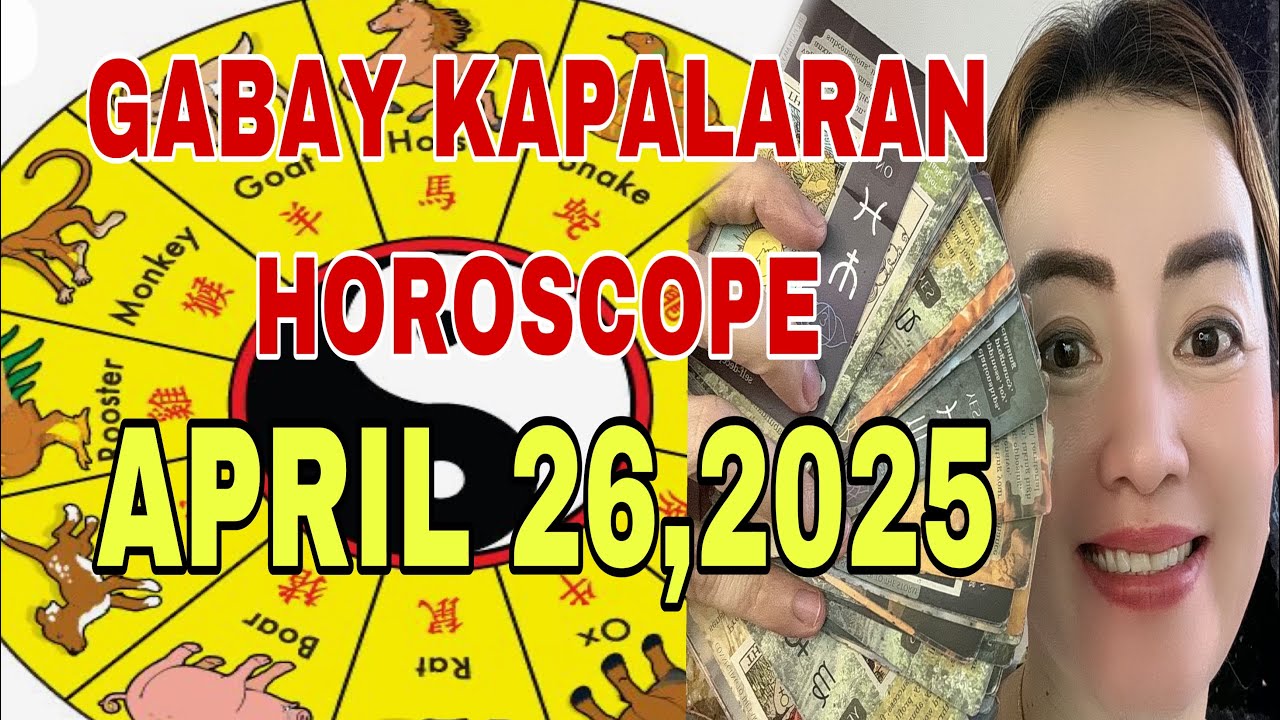 GABAY KAPALARAN HOROSCOPE APRIL 26,2025 KALUSUGAN,PAG-IBIG,DATUNG,LUCKY COLORS AT LUCKY NUMBERS