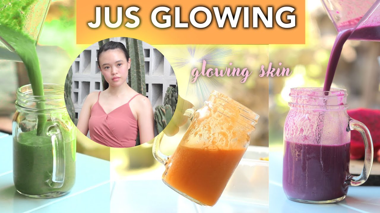 3 RESEP JUS UNTUK KULIT GLOWING BEBAS JERAWAT