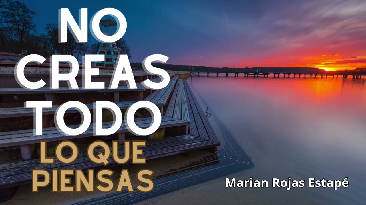 Por qué NO debes creer todo lo que piensas (y cómo controlarlo) - Marian Rojas Estapé 2