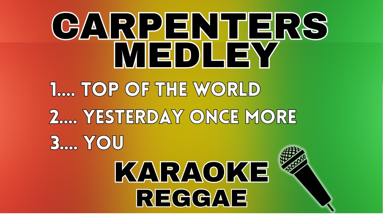 Carpenters Medley (Reggae Karaoke)