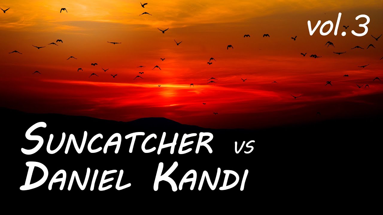 Suncatcher vs. Daniel Kandi [Vol. 3] - Uplifting Trance Mix