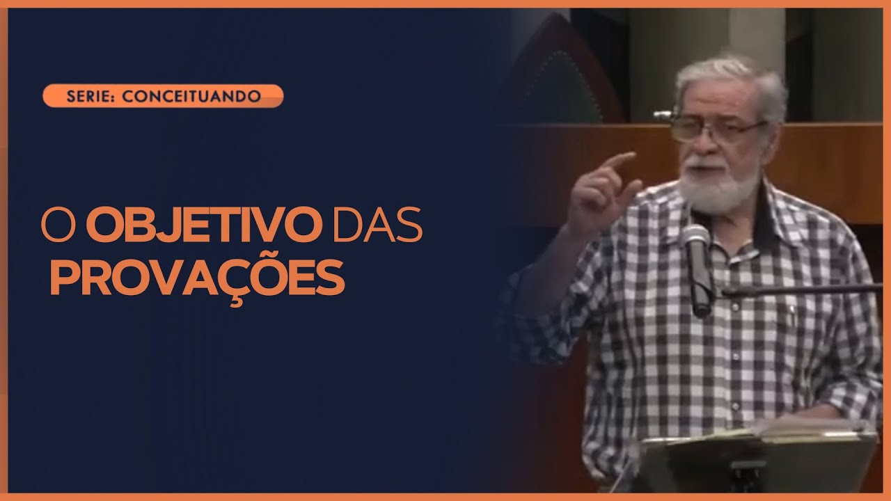 O Objetivo das Provações | Augustus Nicodemus