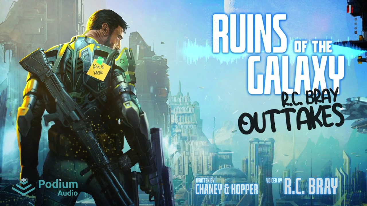 R.C. Bray Blooper Reel for the Ruins of the Galaxy Audiobook