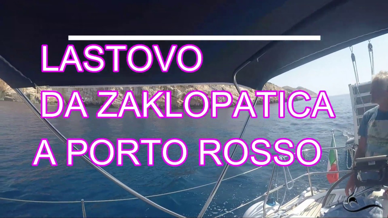 VELA CROAZIA VACANZE 2019 -LASTOVO DA ZAKLOPATICA A PORTO ROSSO