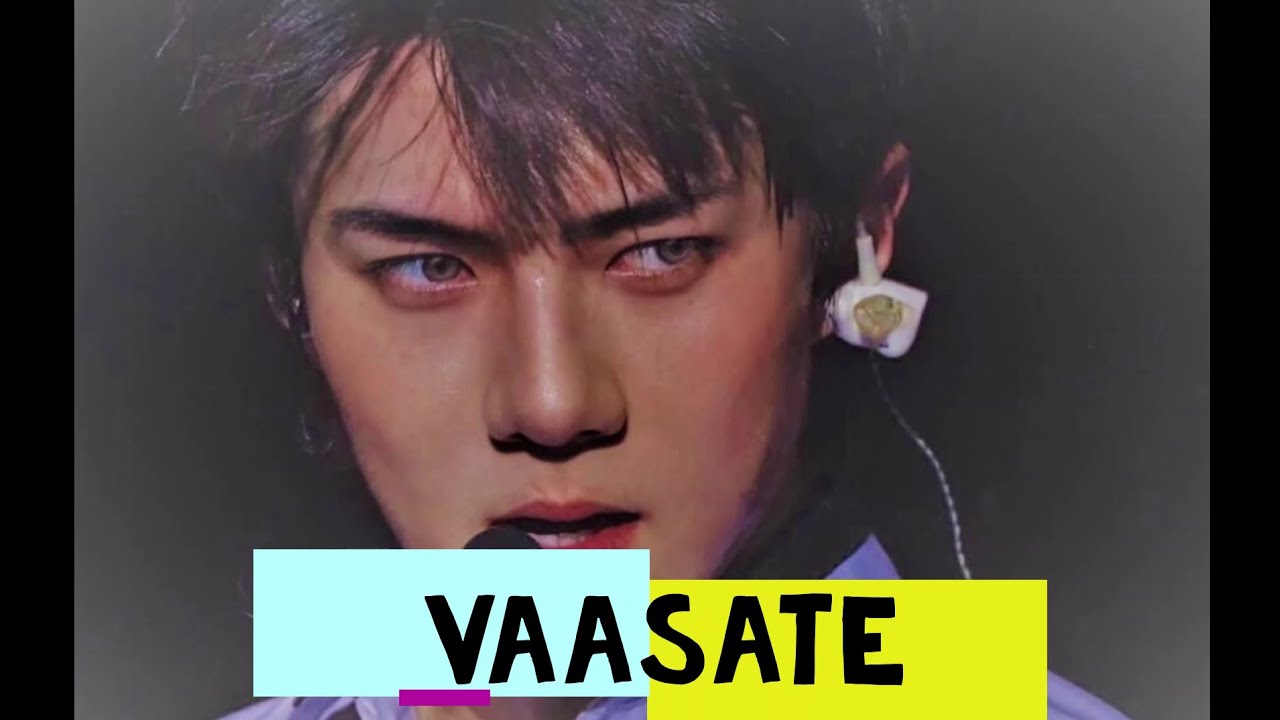 Vaaste || Exo-Sehun || Korean-Hindi Mix