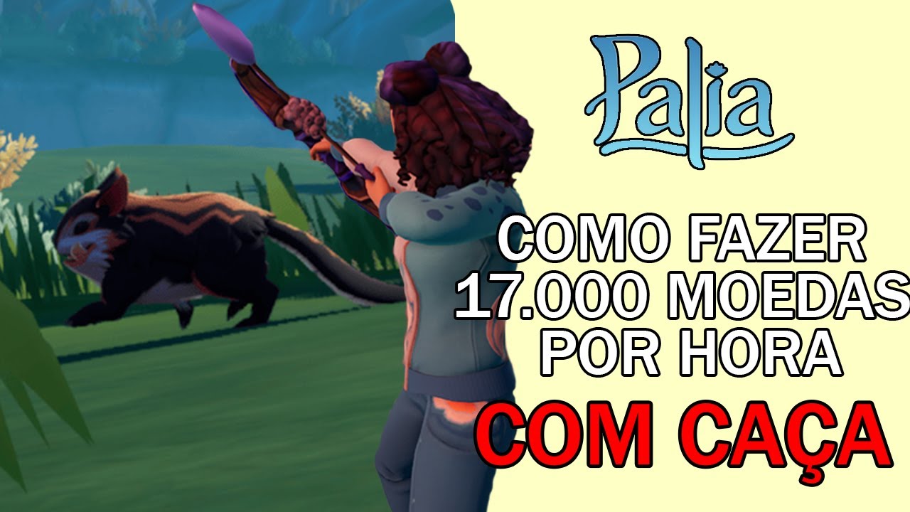 COMO FAZER DINHEIRO COM CAÇA NO PALIA!