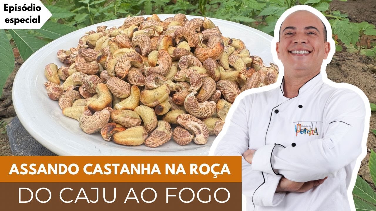 Castanha de caju artesanal: o processo caseiro que pouca gente vê