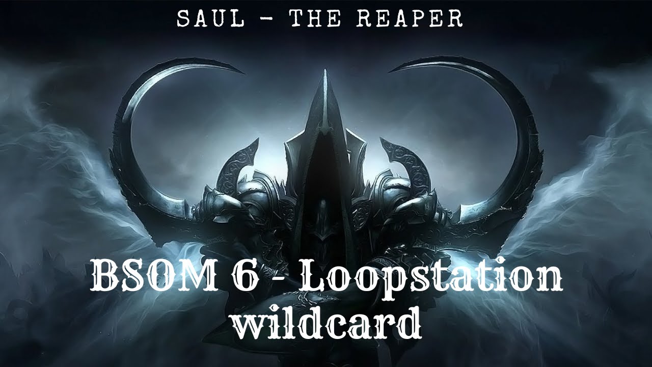 Saul - BSOM6 Catégorie Loopstation Wildcard - The Reaper
