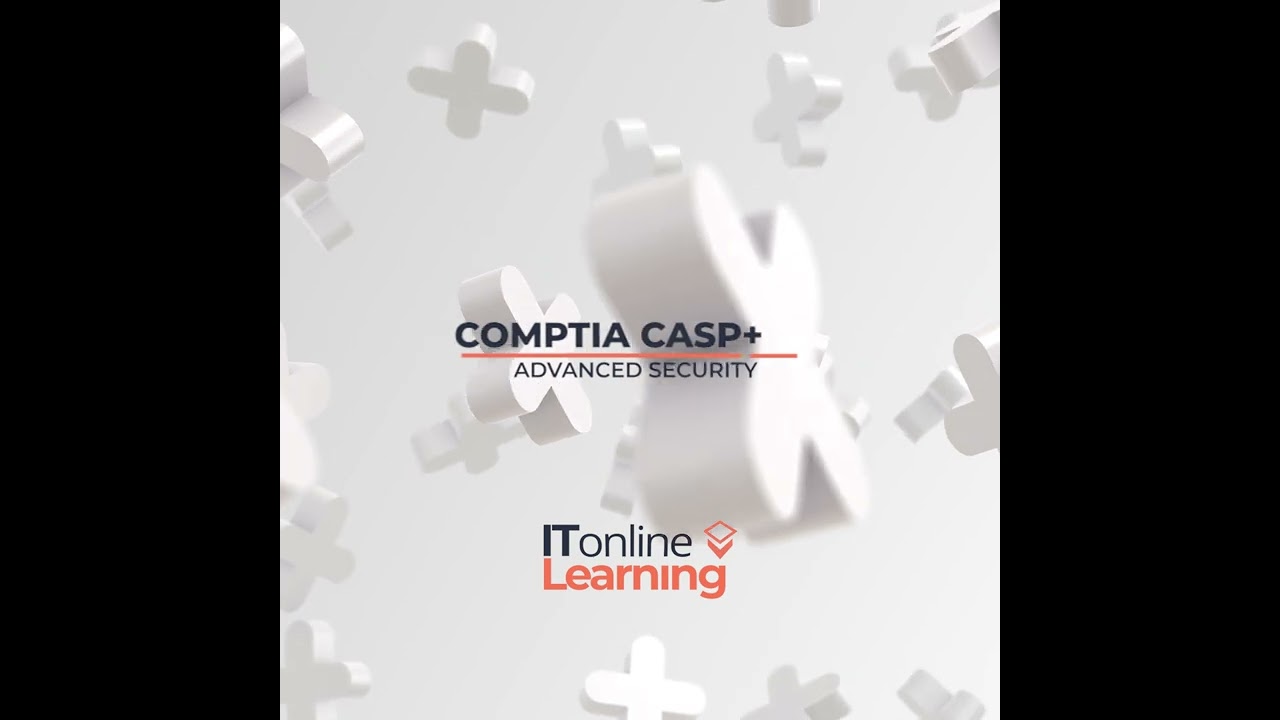 CompTIA CASP+ - Advanced Level Cybersecurity Certification 