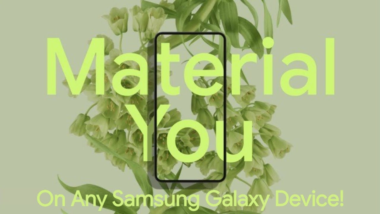 Apply &lsquo;Material You Design&rsquo; Of Android 12 On Any Samsung Galaxy Device!