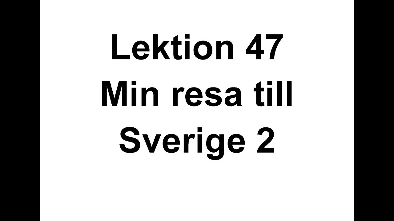 Lektion 47   Min resa till Sverige 2   Svenska för Nyanlända   Swedish for beginners