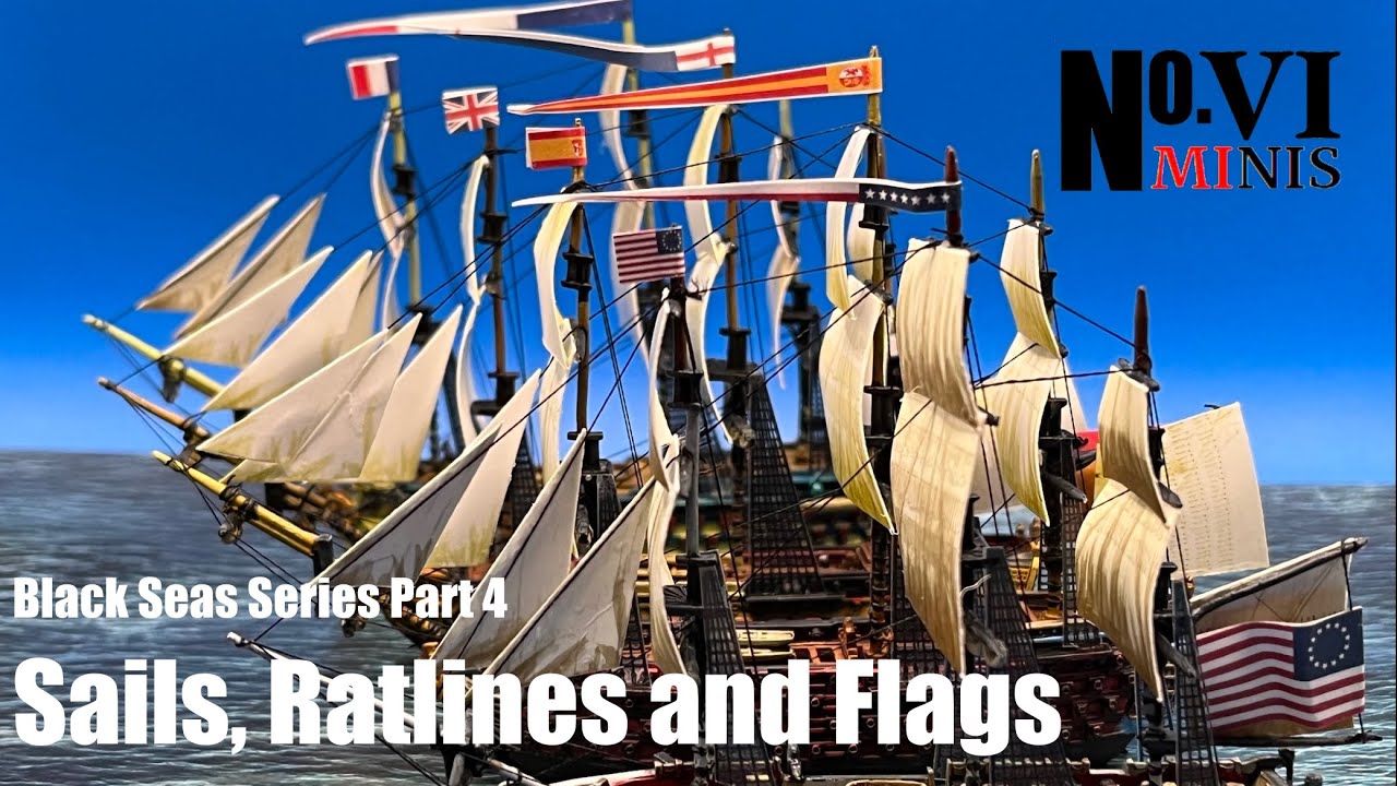 Black Seas Part 4: Sails, Ratlines and Flags