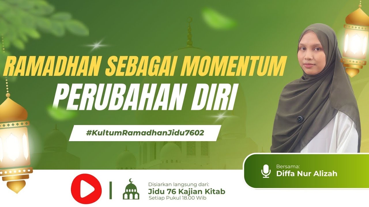 Ramadhan sebagai Momentum Perubahan Diri - Diffa Nur Alizah -  #KultumJidu76KajianKitab02