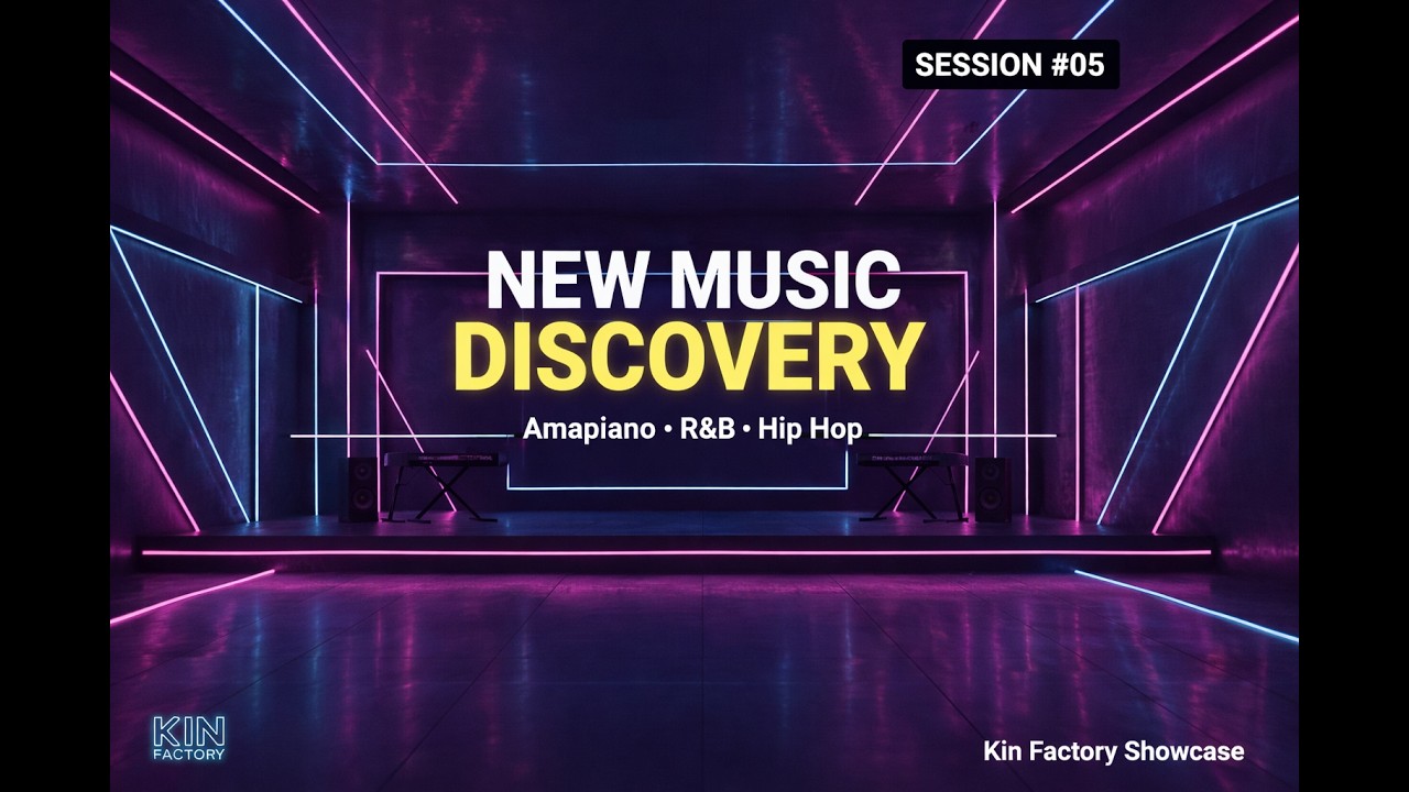 New Music Discovery 💎 Amapiano, R&B & Soulful Hip Hop (Kin Factory Showcase: Session #05)