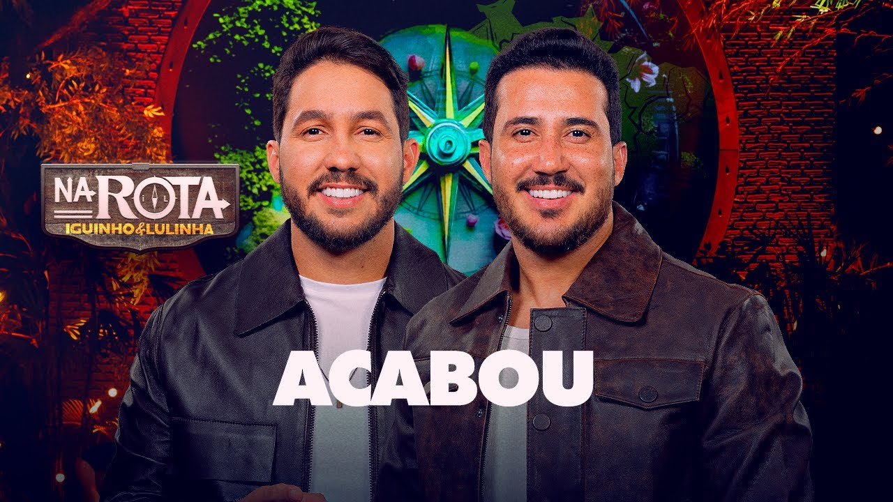 Acabou - Iguinho e Lulinha (DVD Na Rota)