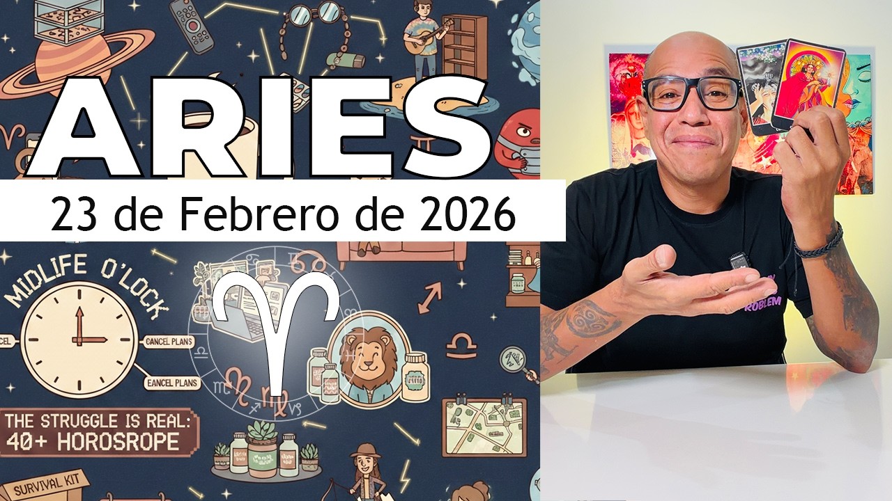 ARIES | Horóscopo de hoy 23 de Febrero 2026