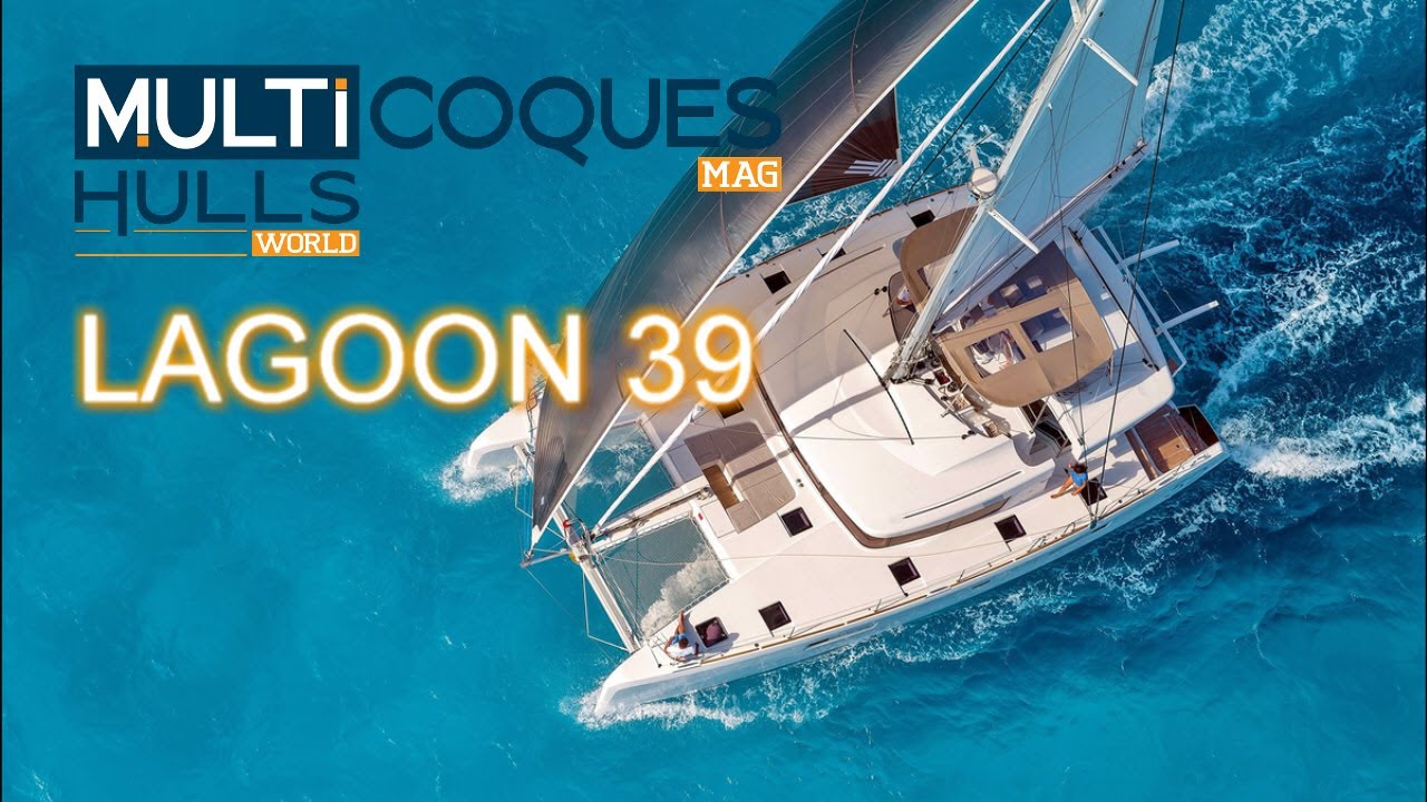 Lagoon 39 Catamaran - Boat test Multihulls World - Essai Multicoques Mag