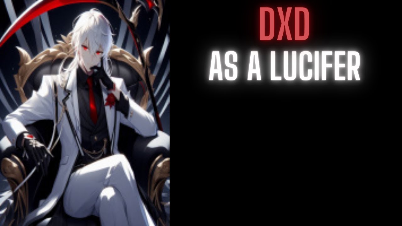 DxD: As a Lucifer  | Part 2