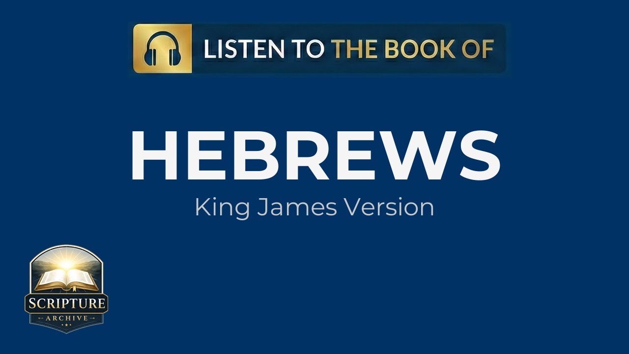 Hebrews Audio Bible (KJV) – Full Book Reading | Chapters 1–13