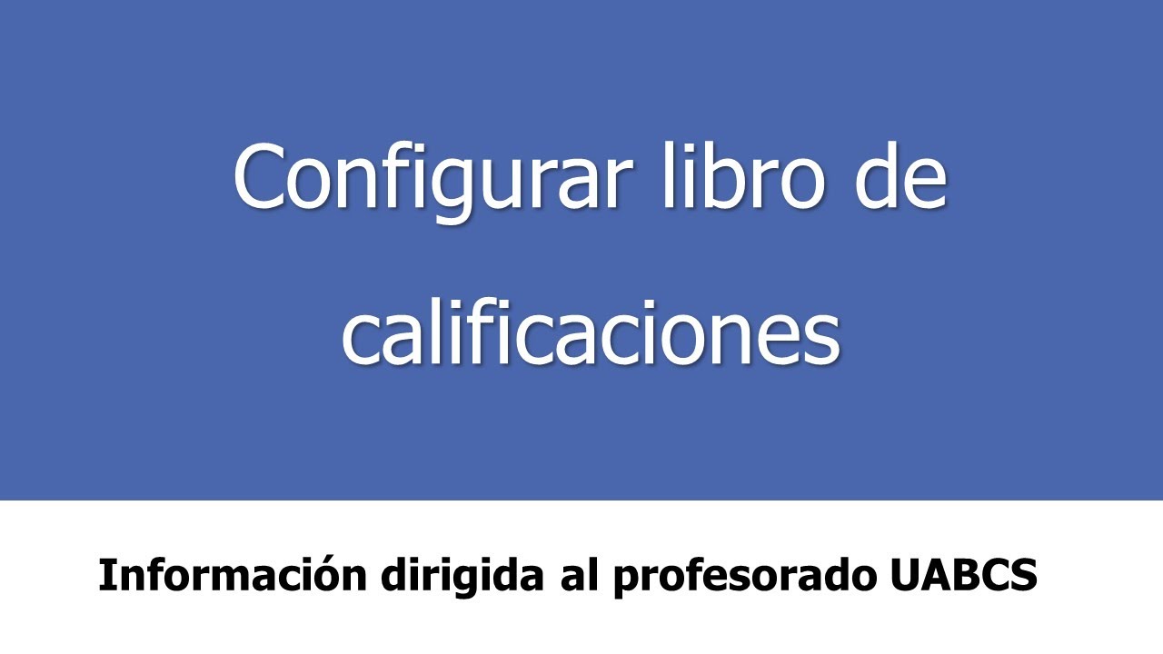 Libro de calificación en Moodle (Enlinea UABCS) - Configuración y exportación.