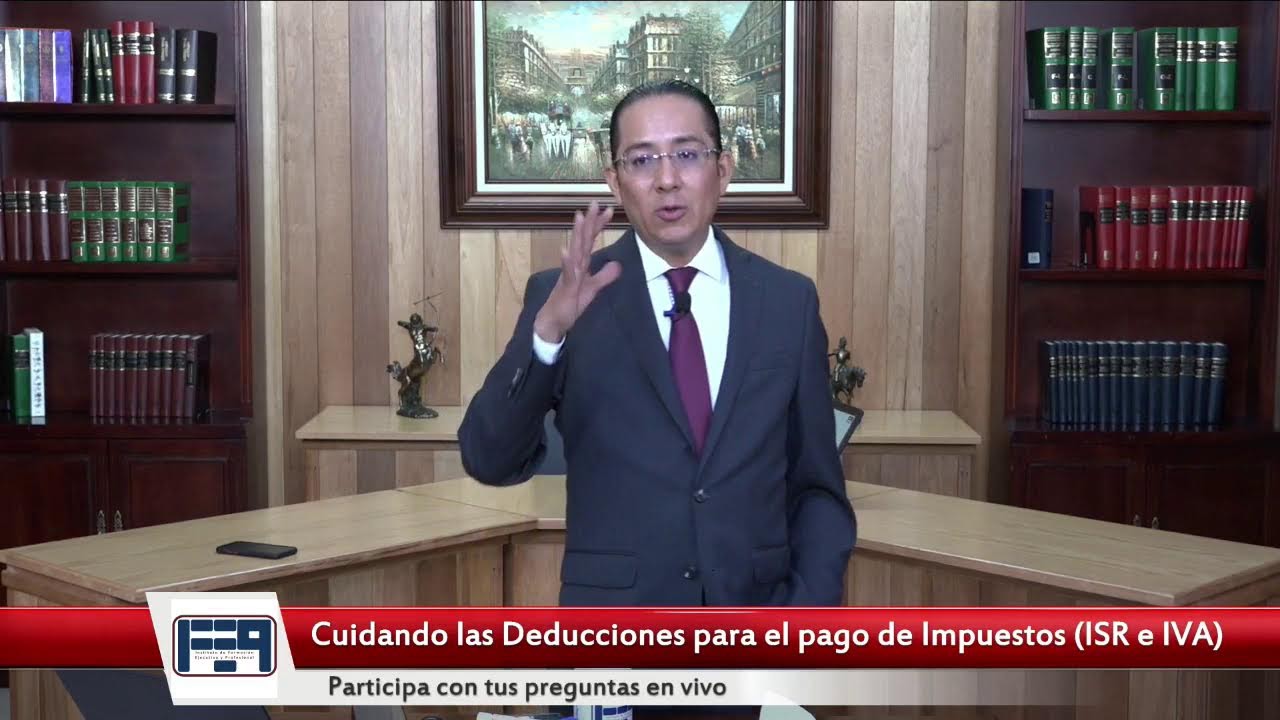 20250619 - CUIDANDO LAS DEDUCCIONES PARA EL PAGO DE IMPUESTOS (ISR E IVA)