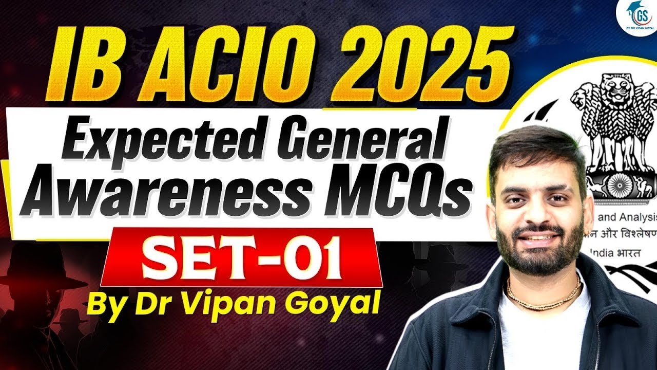 IB ACIO 2025 GS MCQs l Expected General Awareness MCQs Set 1 for IB ACIO 2025 by Dr Vipan Goyal