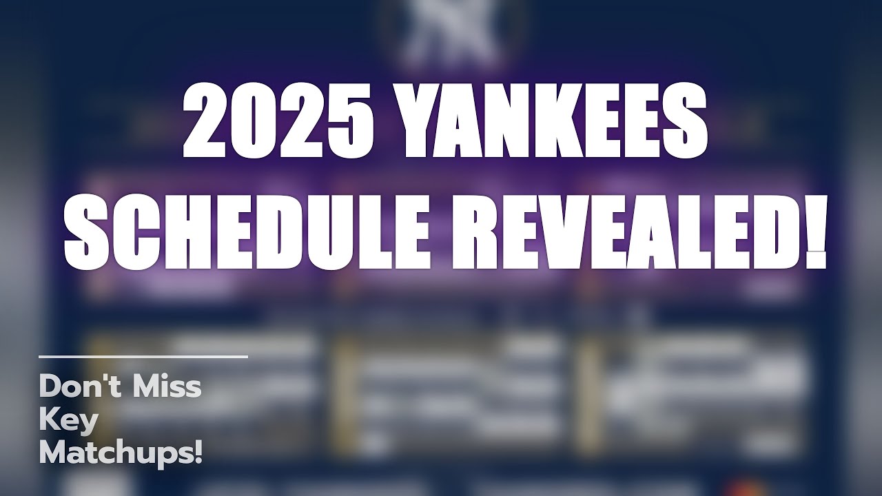 🔑 Yankees Schedule 2025: Key Dates!