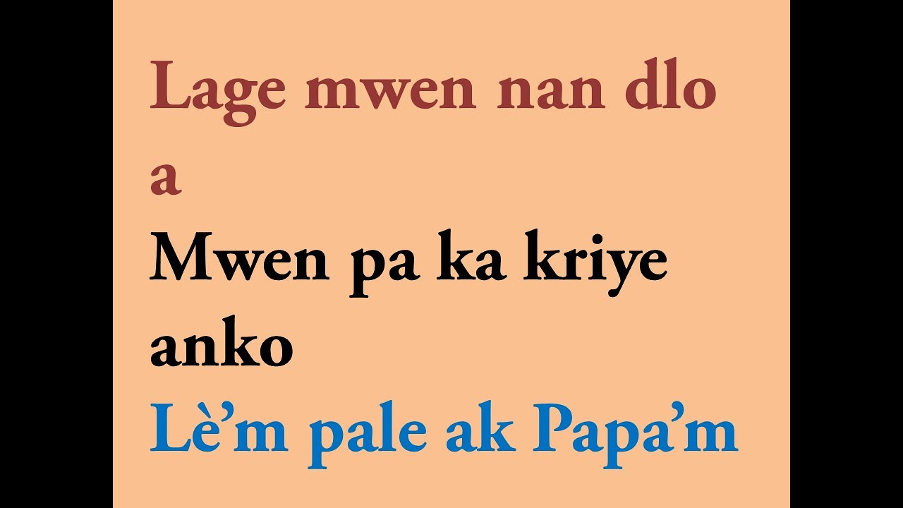 Lage mwen nan dlo aMwen pa ka kriye ankoLè’m pale ak Papa’m