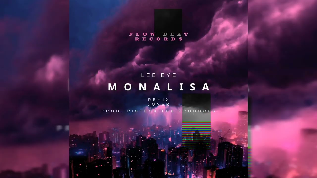 Lee Eye - Monalisa - Prod. Risteck The Producer - Flow Beat Records