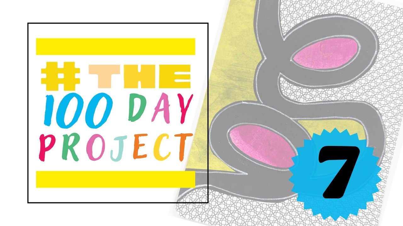 Day 7 of the 100 Day Project