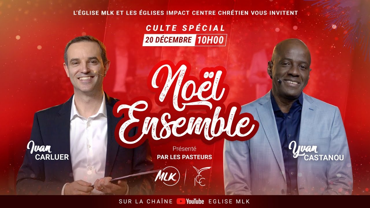Culte spécial Noël Ensemble MLK & ICC avec Ivan Carluer et Yvan Castanou