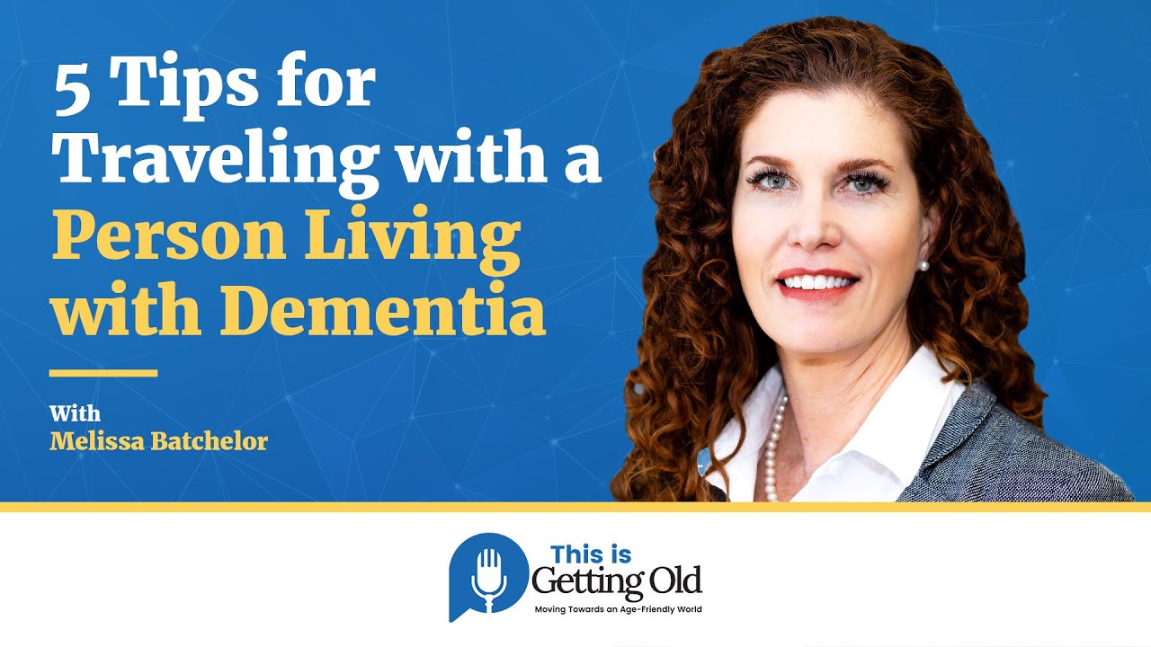 5 Tips for Traveling with a Person Living with Dementia