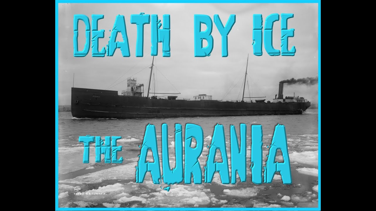 Death By Ice the Aurania, How the 1909 season began and ended in disaster of a barge turned steamer
