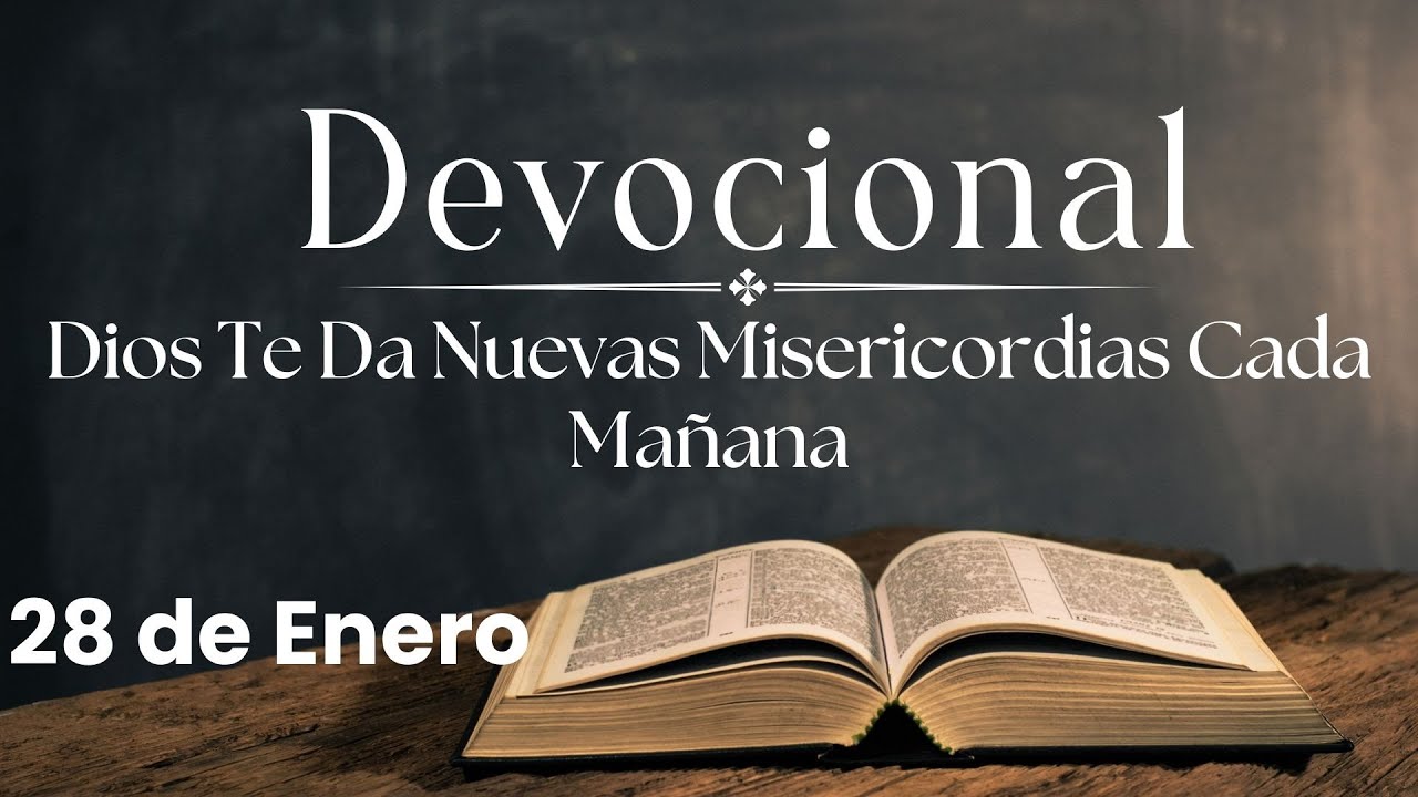Devocional de hoy, 28 de enero. Devocionales cortos. Palabra de Dios para tu vida.