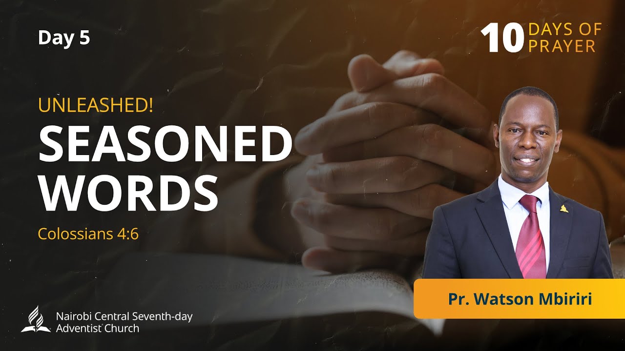 #6 - Seasoned Words - Pr. Watson Mbiriri | Ten Days of Prayer 2026