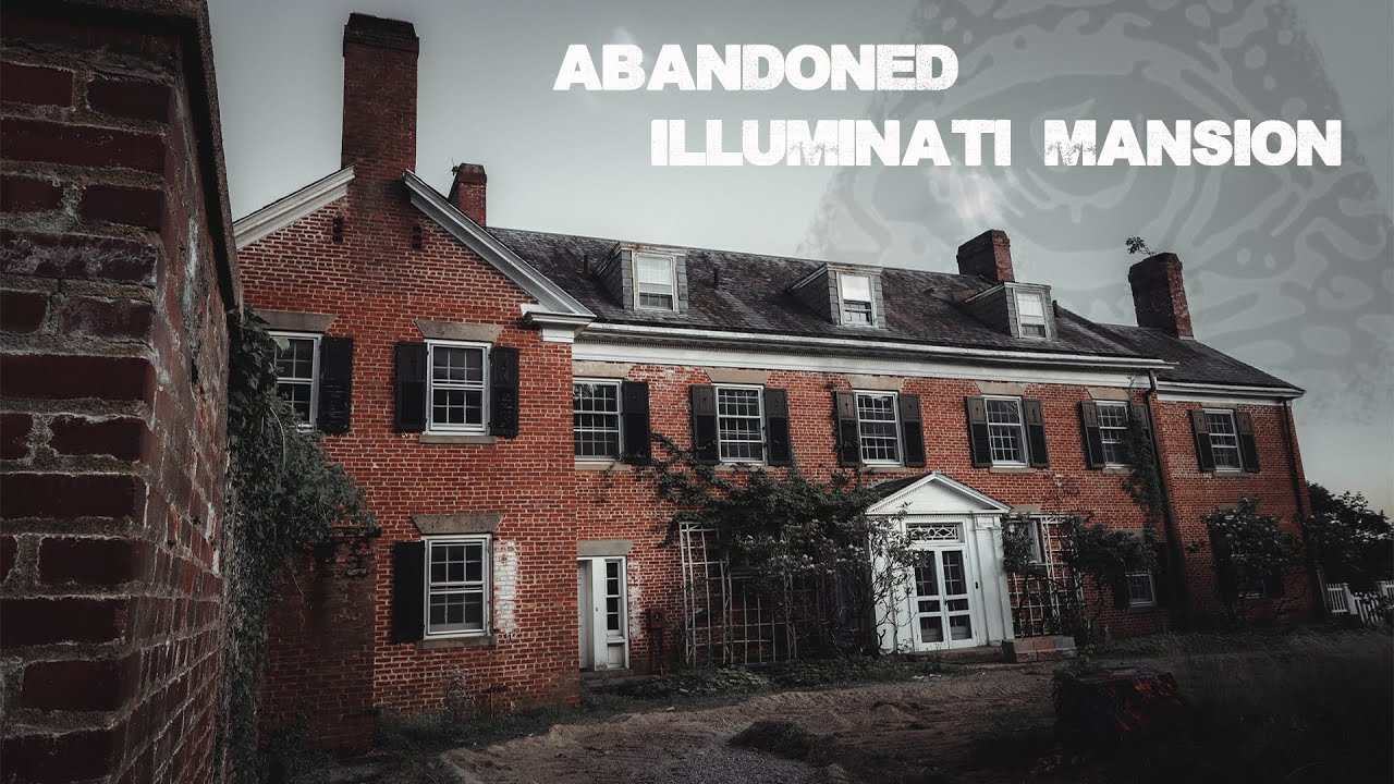 Abandoned Mansion of an Illuminati Member