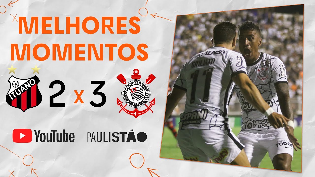 VIRADA ALVINEGRA! | ITUANO 2 X 3 CORINTHIANS | MELHORES MOMENTOS | 4ª RODADA | PAULISTÃO 22
